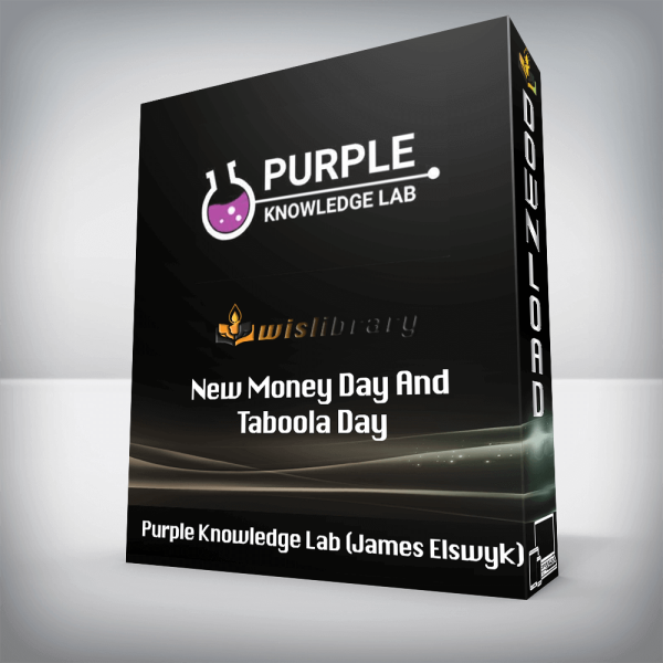 Purple Knowledge Lab (James Elswyk) â€“ New Money Day And Taboola Day