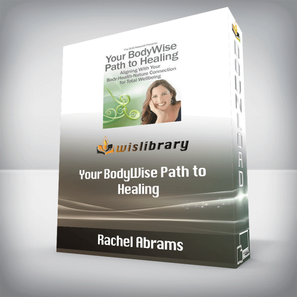 Rachel Abrams â€“ Your BodyWise Path to Healing