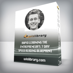 Rapid Learning The Entrepreneurâ€™s 7 Day Speed Reading Blueprint