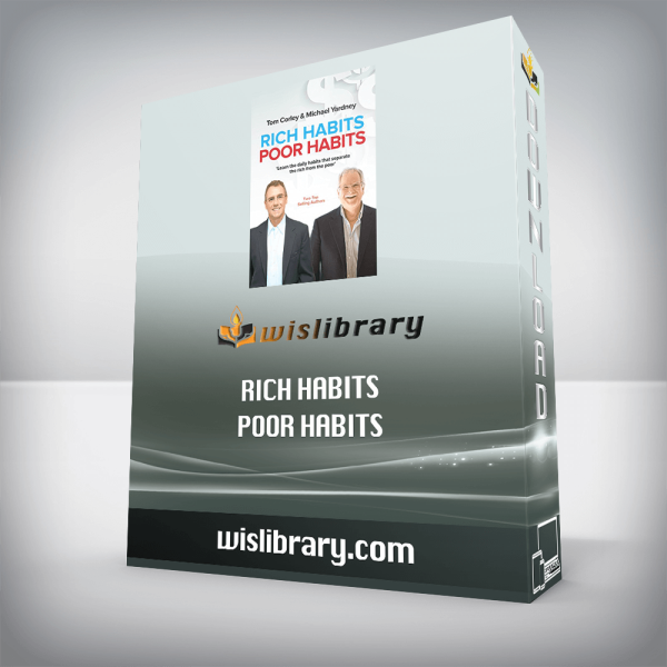 Rich Habits Poor Habits: Discover why the rich keep getting richer and how you can join their ranks
