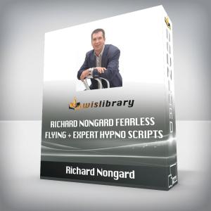 Richard Nongard â€“ Richard Nongard Fearless Flying + Expert Hypno Scripts