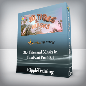 RippleTraining â€“ 3D Titles and Masks in Final Cut Pro 10.4