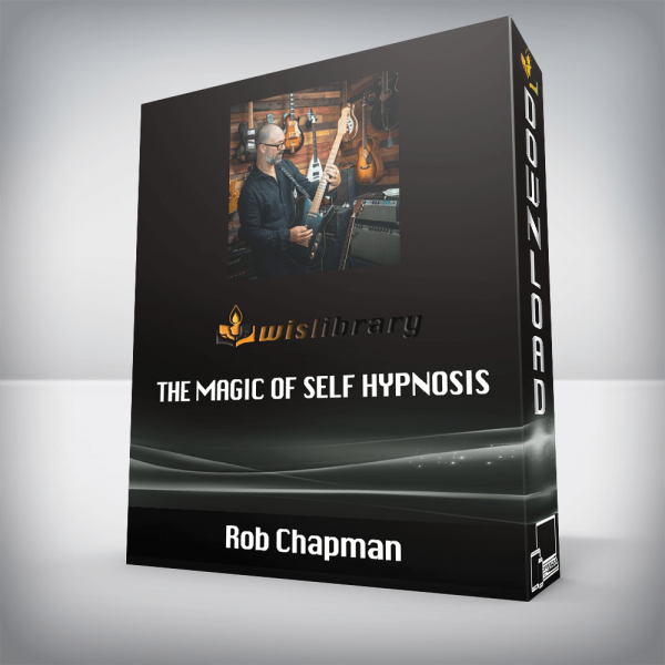 Rob Chapman â€“ The Magic of Self Hypnosis