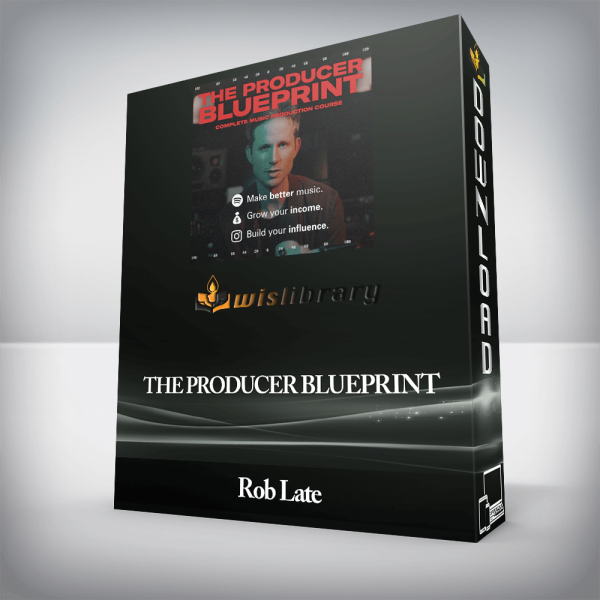 Rob Late â€“ The Producer Blueprint