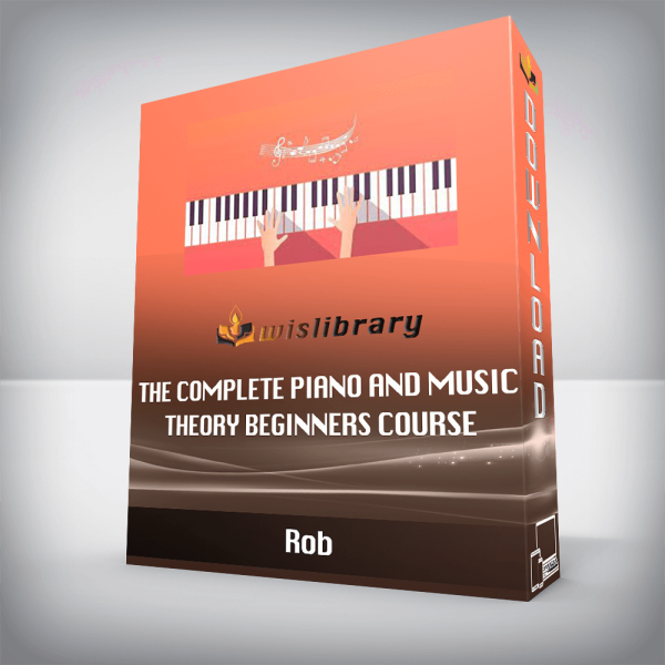 Rob â€“ The Complete Piano and Music Theory Beginners Course