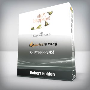 Robert Holden â€“ Shift Happens!
