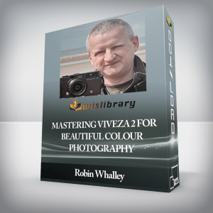 Robin Whalley â€“ Mastering Viveza 2 for Beautiful Colour Photography
