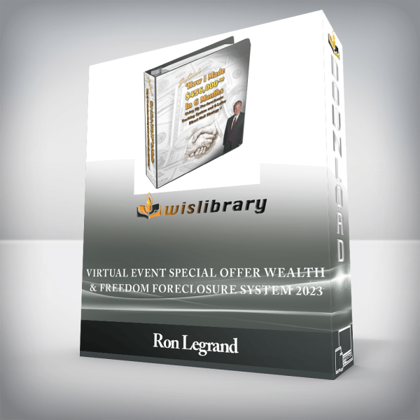 Ron Legrand â€“ Virtual Event Special Offer Wealth & Freedom Foreclosure System 2023