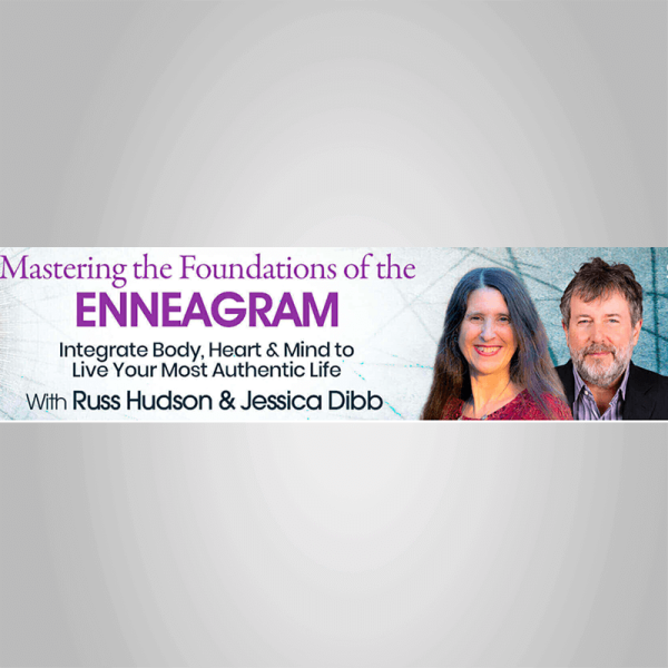 Russ Hudson & Jessica Dibb â€“ Mastering the Foundations of the Enneagram 2022