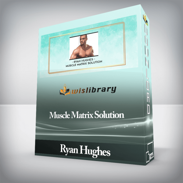 Ryan Hughes â€“ Muscle Matrix Solution