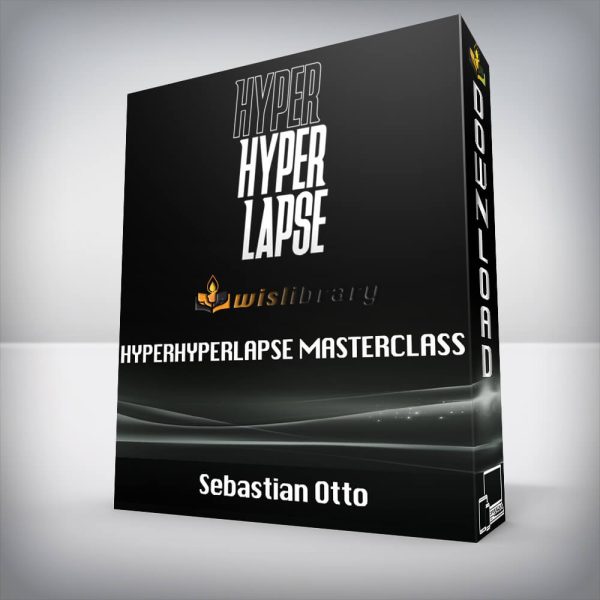 Sebastian Otto â€“ HyperHyperlapse Masterclass