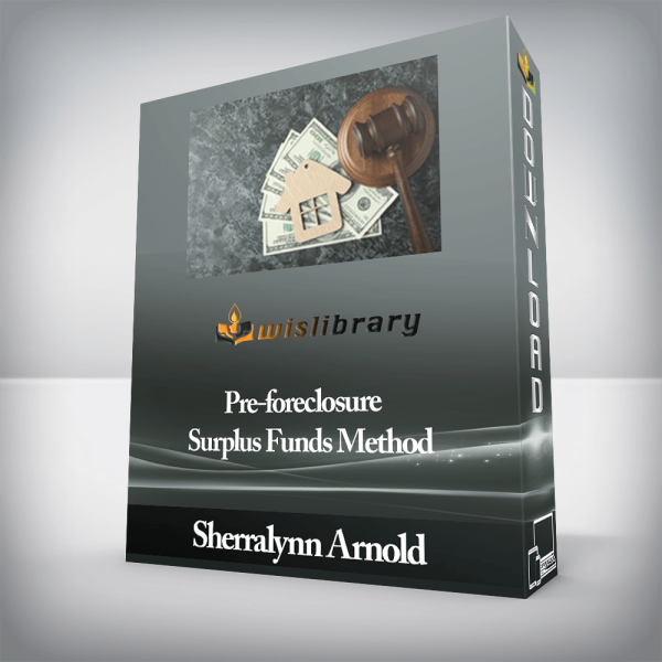 Sherralynn Arnold â€“ Pre-foreclosure Surplus Funds Method