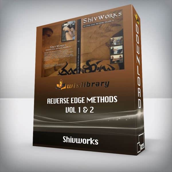 Shivworks â€“ Reverse Edge Methods Vol 1 & 2