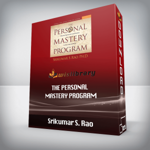 Srikumar S. Rao â€“ THE PERSONAL MASTERY PROGRAM