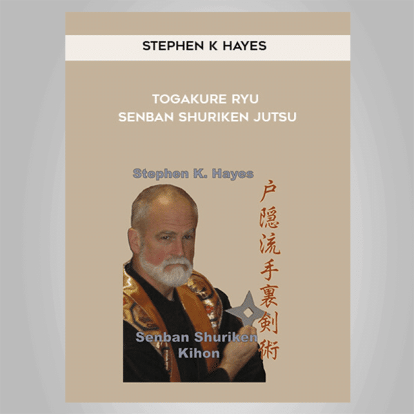 Stephen K Hayes â€“ Togakure Ryu Senban Shuriken Jutsu