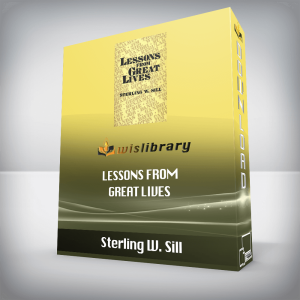 Sterling W. Sill â€“ Lessons from Great Lives