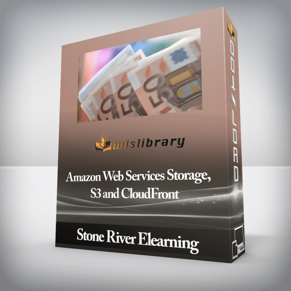 Stone River Elearning â€“ Amazon Web Services Storage, S3 and CloudFront