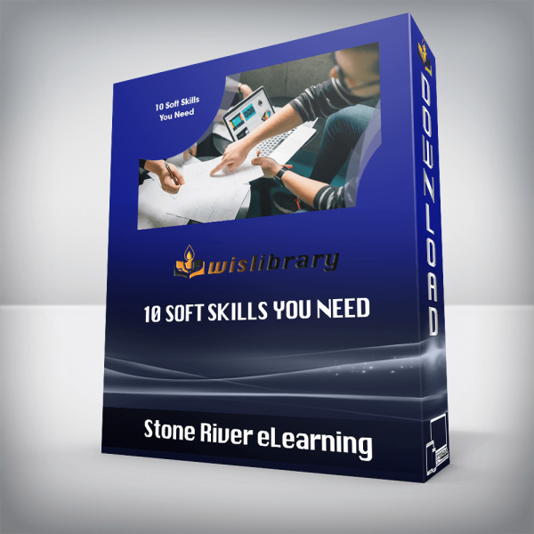 Stone River eLearning â€“ 10 Soft Skills You Need