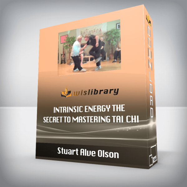 Stuart Alve Olson â€“ Intrinsic Energy The Secret to Mastering Tai Chi