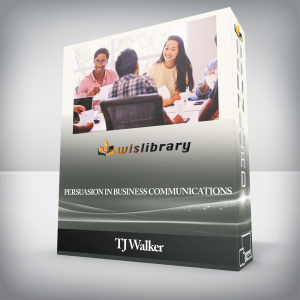 TJ Walker â€“ Persuasion in Business Communications