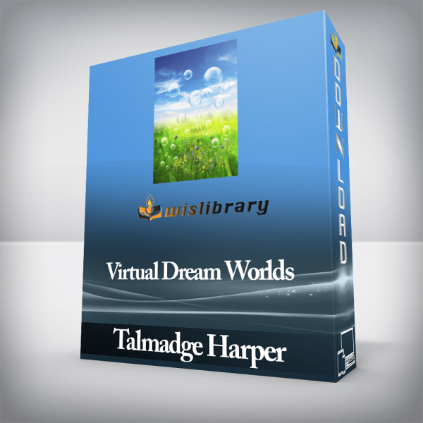 Talmadge Harper â€“ Virtual Dream Worlds