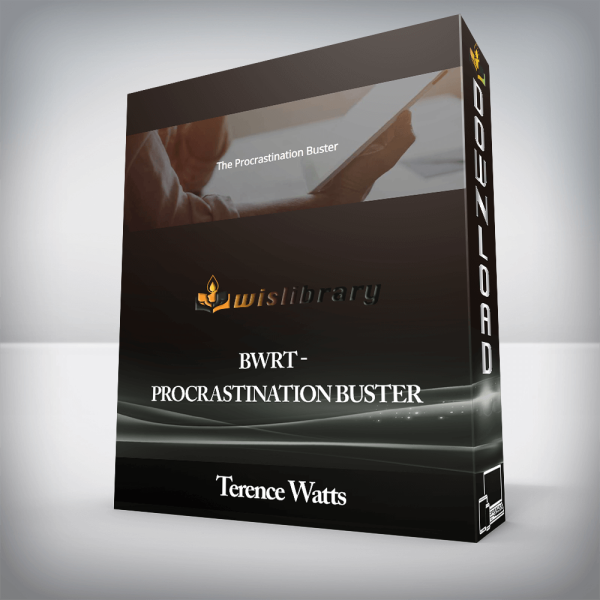 Terence Watts â€“ BWRT â€“ Procrastination Buster