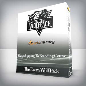 The Ecom Wolf Pack â€“ Dropshipping To Branding Course
