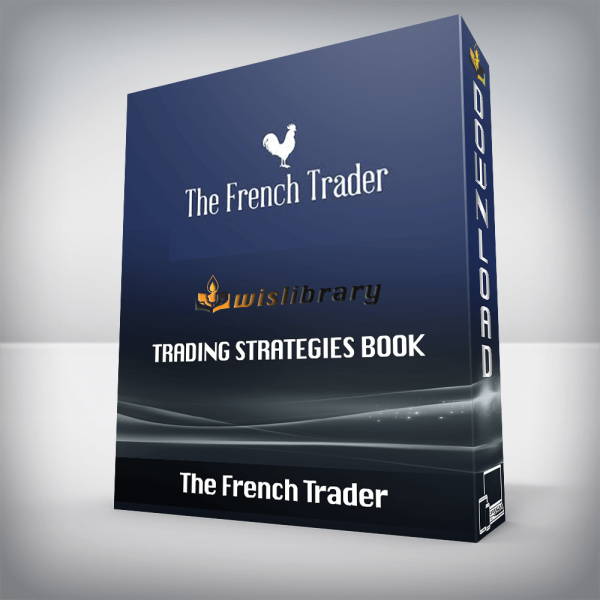 The French Trader â€“ TRADING STRATEGIES BOOK