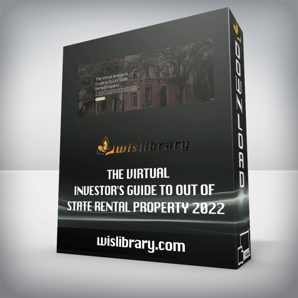 The Virtual Investorâ€™s Guide to Out of State Rental Property 2022