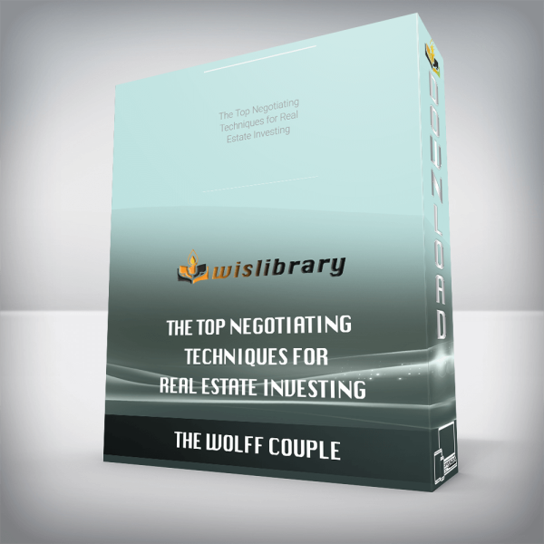 The Wolff Couple â€“ The Top Negotiating Techniques for Real Estate Investing