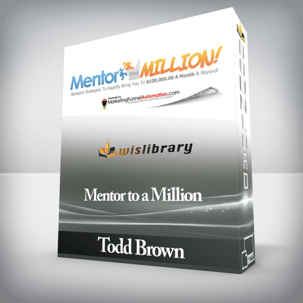 Todd Brown â€“ Mentor to a Million