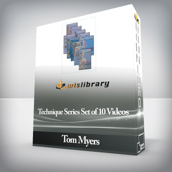 Tom Myers â€“ Technique Series Set of 10 Videos