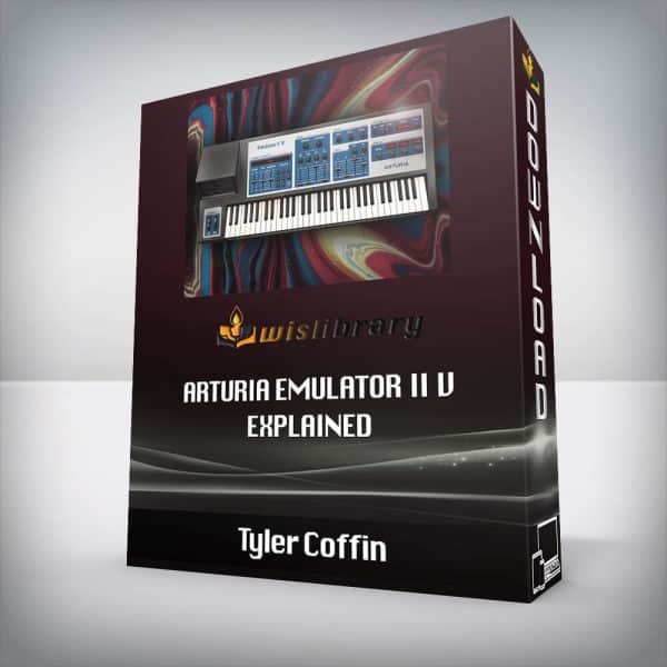 Tyler Coffin â€“ Arturia Emulator II V Explained