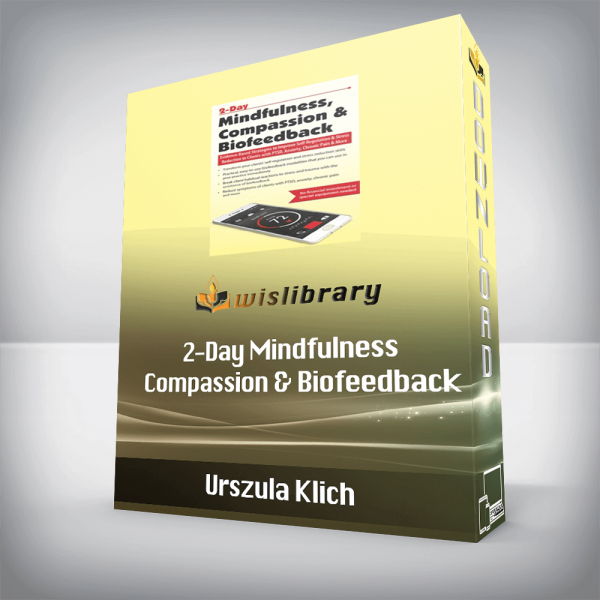 Urszula Klich â€“ 2-Day Mindfulness, Compassion & Biofeedback â€“ Evidence-Based Strategies to Improve Self-Regulation