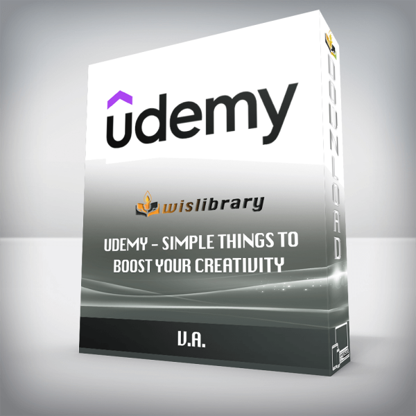 V.A. â€“ Udemy â€“ Simple things to boost your creativity