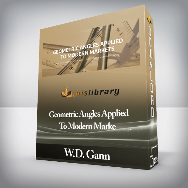 W.D. Gannâ€™s Geometric Angles Applied To Modern Marke