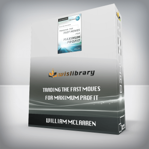 William McLaaren â€“ Trading the Fast Moves for Maximum Profit