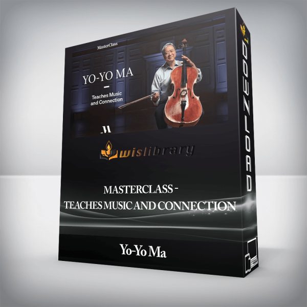 Yo-Yo Ma â€“ MasterClass â€“ Teaches Music and Connection