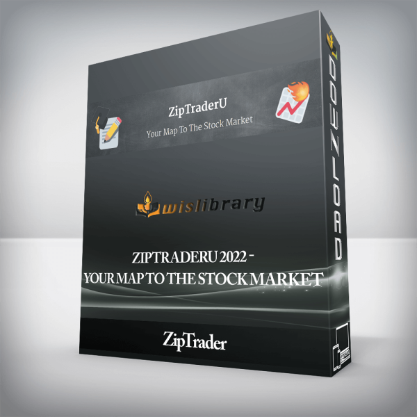 ZipTrader â€“ ZipTraderU 2022 â€“ Your Map To The Stock Market
