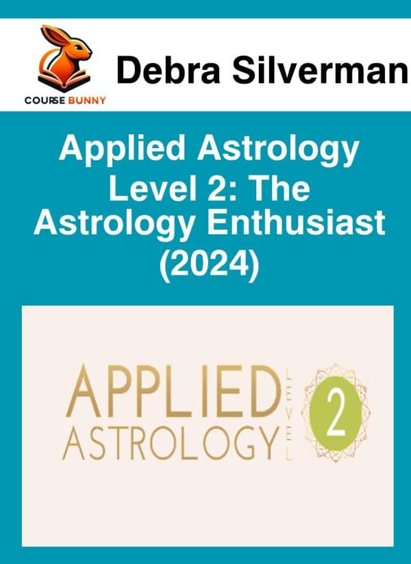 Debra Silverman – Applied Astrology Level 2: The Astrology Enthusiast (2024)