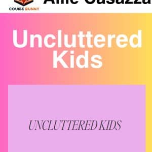Allie Casazza – Uncluttered Kids